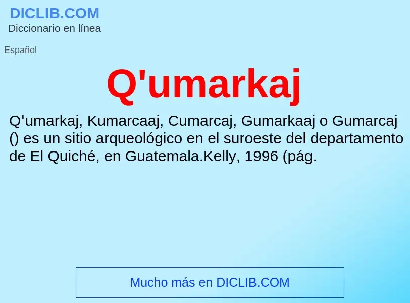 Qu'est-ce que Q'umarkaj - définition