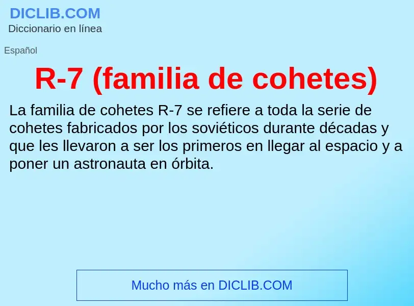 Wat is R-7 (familia de cohetes) - definition