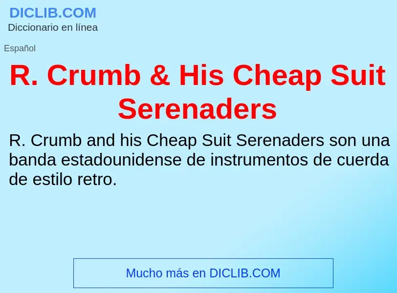 Wat is R. Crumb & His Cheap Suit Serenaders - definition