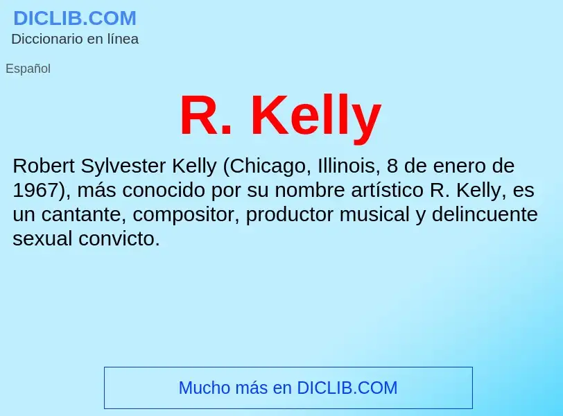 Wat is R. Kelly - definition