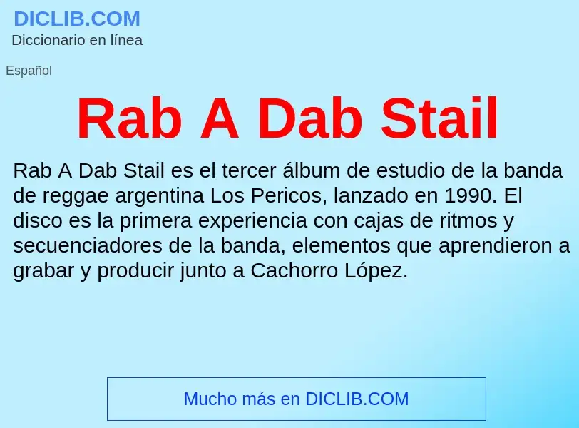 ¿Qué es Rab A Dab Stail? - significado y definición