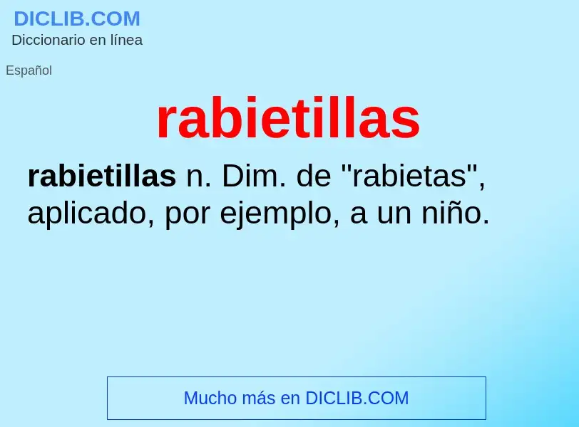 What is rabietillas - meaning and definition