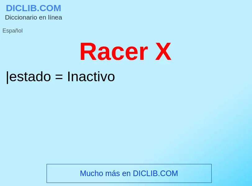 ¿Qué es Racer X? - significado y definición