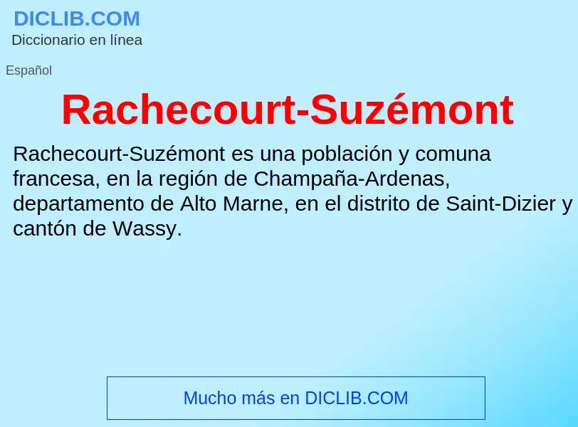 ¿Qué es Rachecourt-Suzémont? - significado y definición