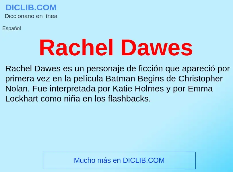 ¿Qué es Rachel Dawes? - significado y definición