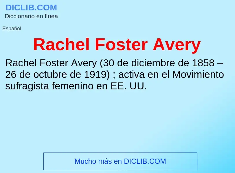 ¿Qué es Rachel Foster Avery? - significado y definición