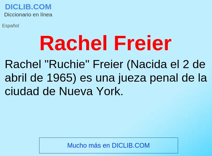 ¿Qué es Rachel Freier? - significado y definición