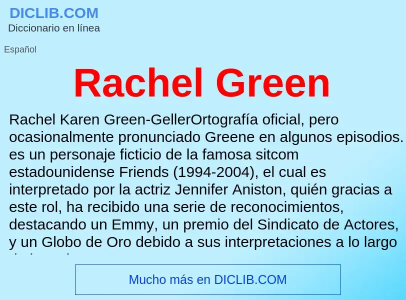 ¿Qué es Rachel Green? - significado y definición