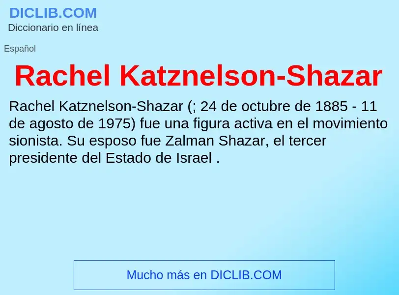 ¿Qué es Rachel Katznelson-Shazar? - significado y definición