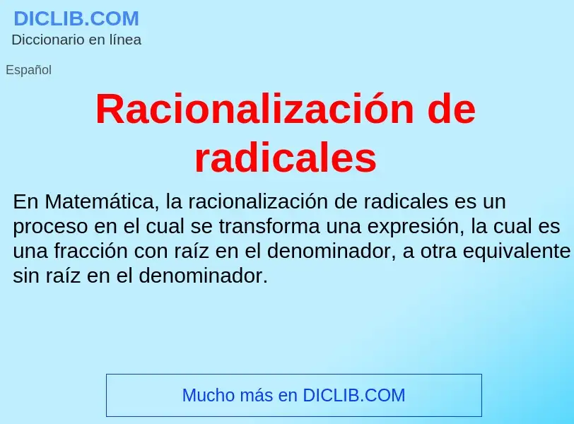 ¿Qué es Racionalización de radicales? - significado y definición