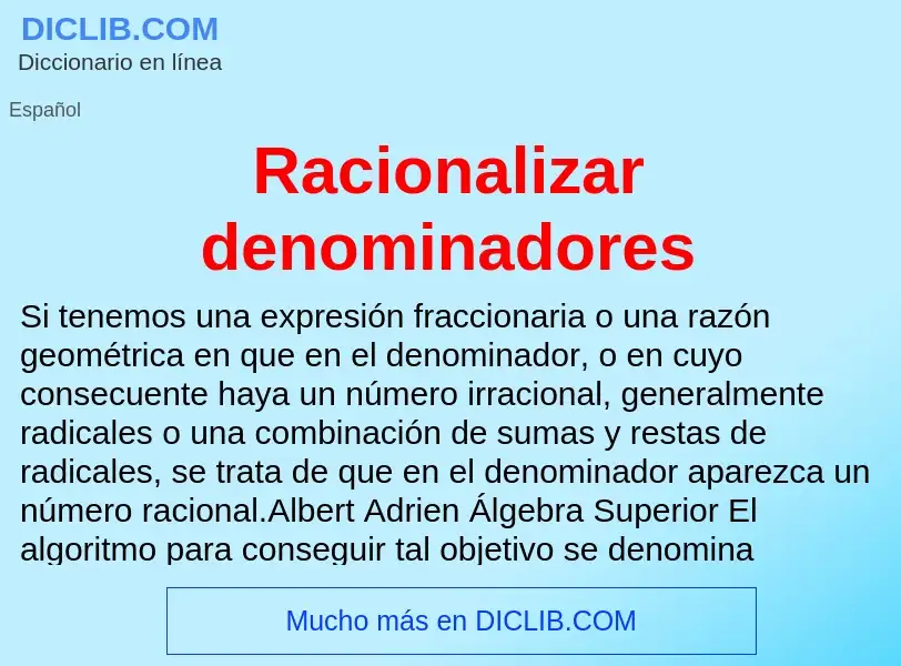 ¿Qué es Racionalizar denominadores? - significado y definición