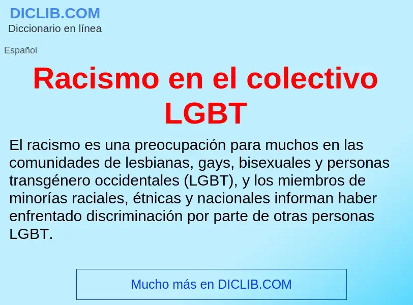 ¿Qué es Racismo en el colectivo LGBT? - significado y definición