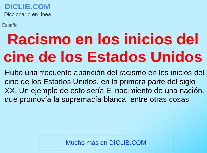 ¿Qué es Racismo en los inicios del cine de los Estados Unidos? - significado y definición