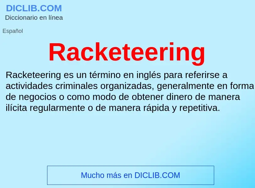 ¿Qué es Racketeering? - significado y definición