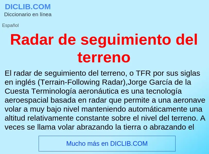 ¿Qué es Radar de seguimiento del terreno? - significado y definición