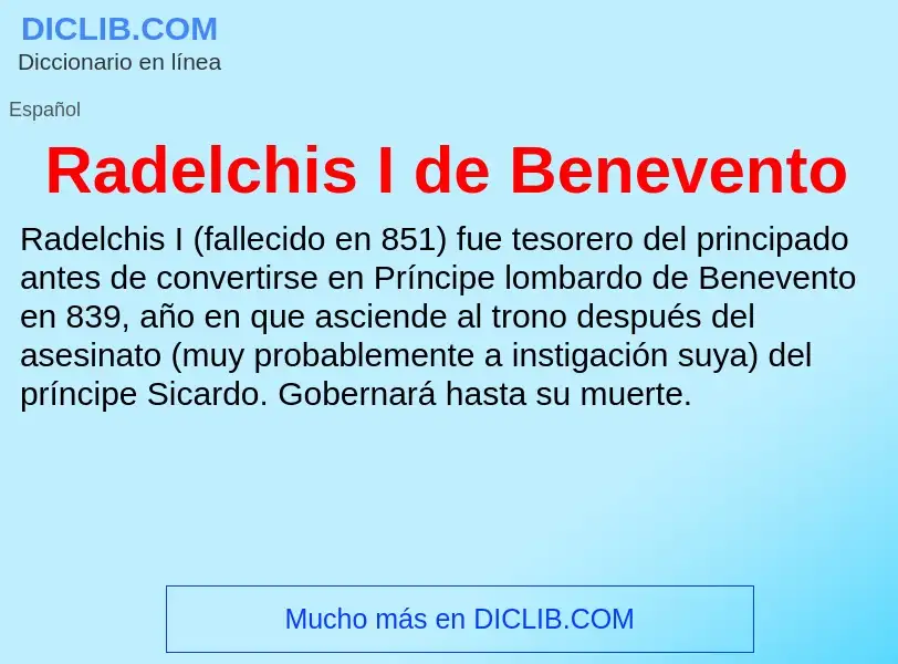 ¿Qué es Radelchis I de Benevento? - significado y definición