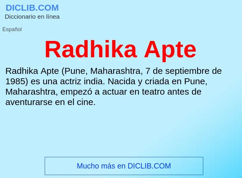 ¿Qué es Radhika Apte? - significado y definición