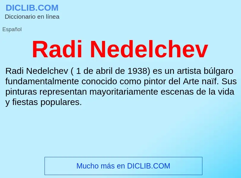 ¿Qué es Radi Nedelchev? - significado y definición