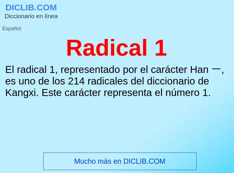 ¿Qué es Radical 1? - significado y definición