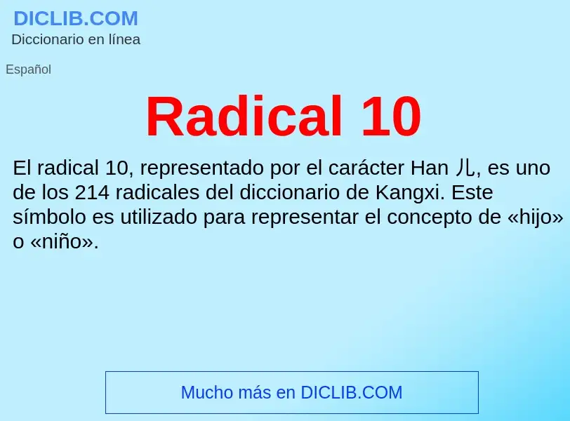 ¿Qué es Radical 10? - significado y definición