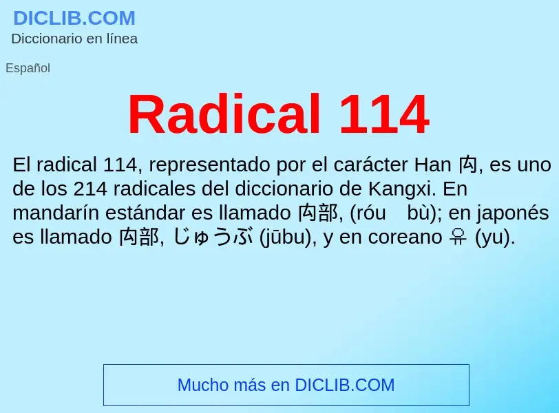 ¿Qué es Radical 114? - significado y definición