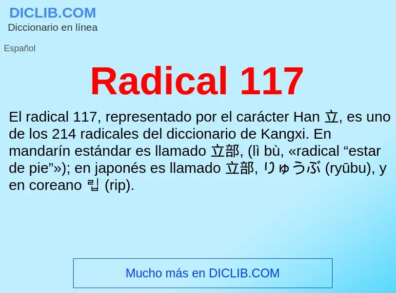 ¿Qué es Radical 117? - significado y definición