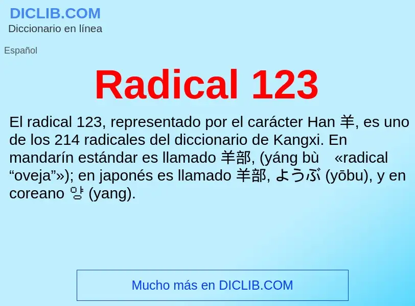 ¿Qué es Radical 123? - significado y definición