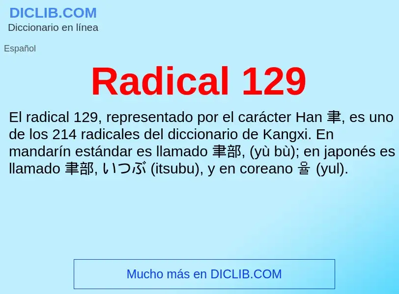 ¿Qué es Radical 129? - significado y definición