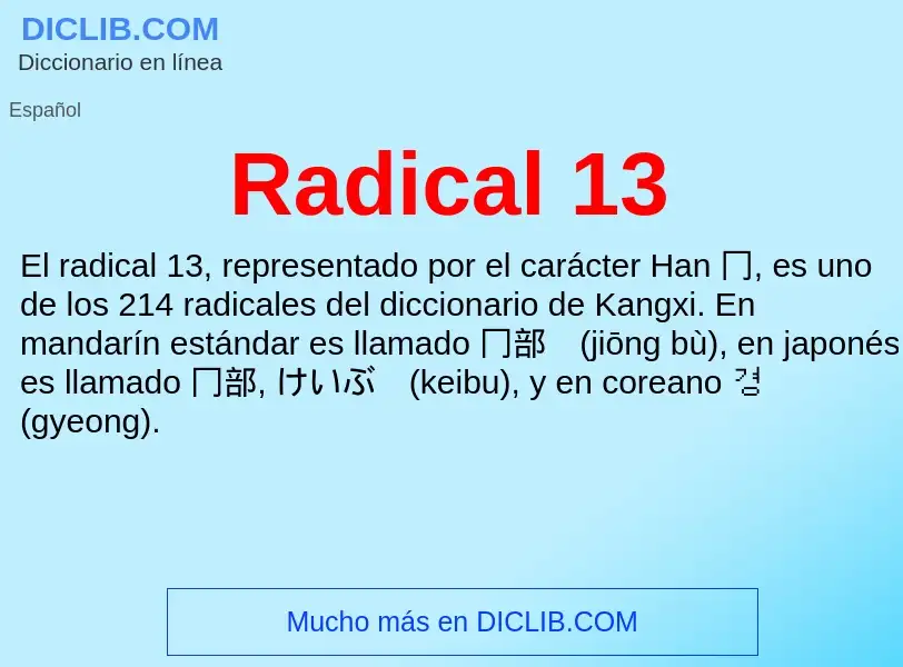 ¿Qué es Radical 13? - significado y definición