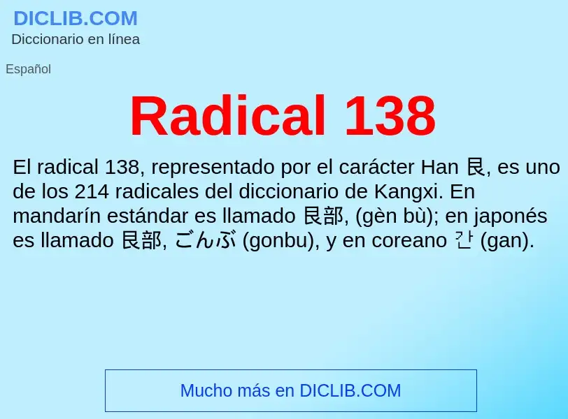 ¿Qué es Radical 138? - significado y definición