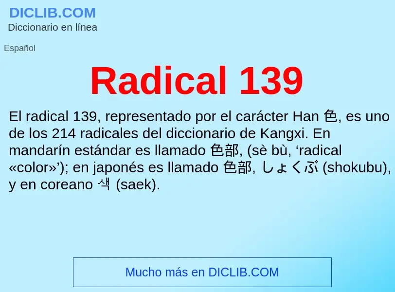 ¿Qué es Radical 139? - significado y definición