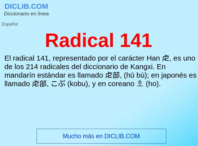 ¿Qué es Radical 141? - significado y definición