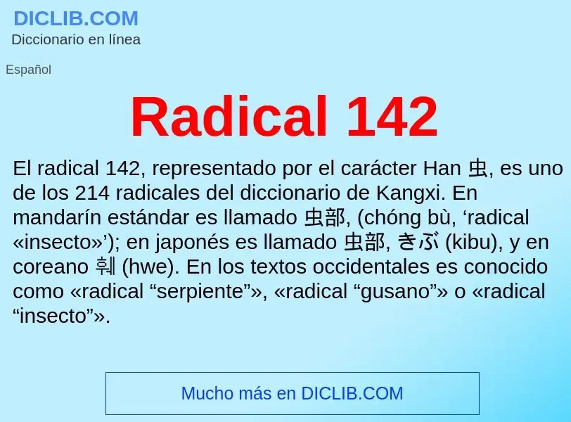 ¿Qué es Radical 142? - significado y definición