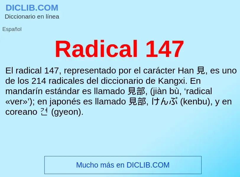 ¿Qué es Radical 147? - significado y definición