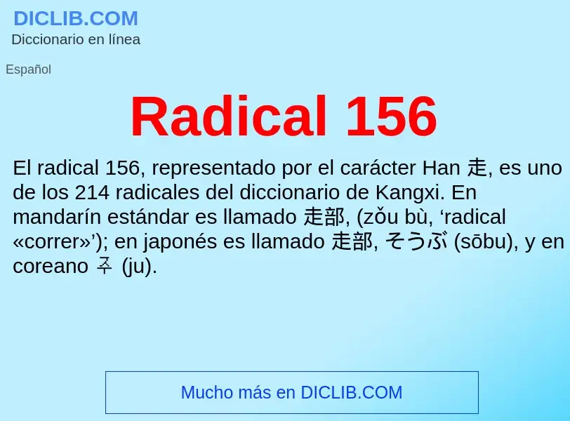 ¿Qué es Radical 156? - significado y definición