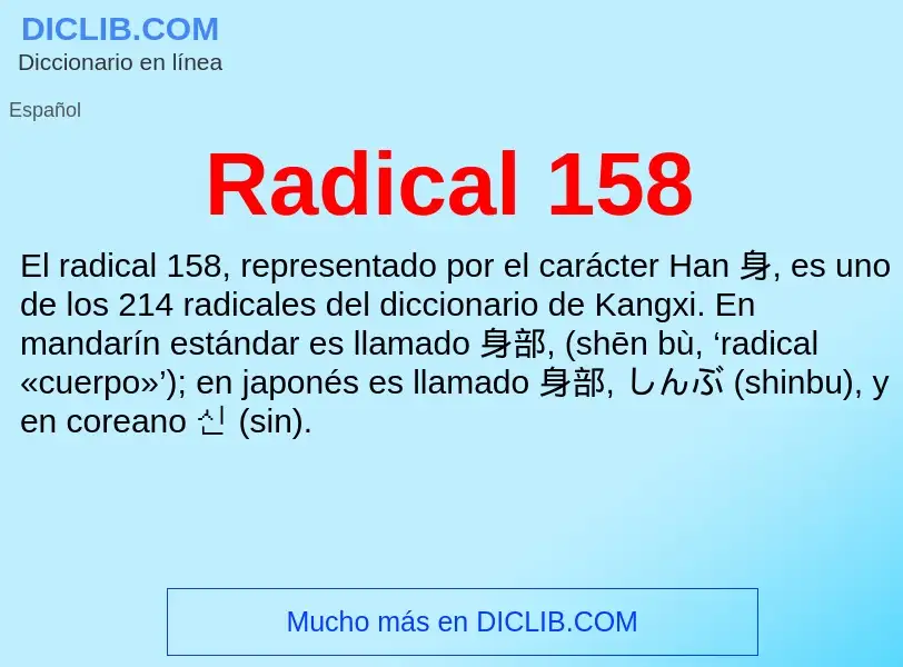 ¿Qué es Radical 158? - significado y definición