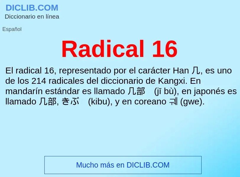 ¿Qué es Radical 16? - significado y definición