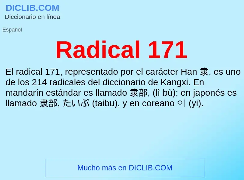 ¿Qué es Radical 171? - significado y definición