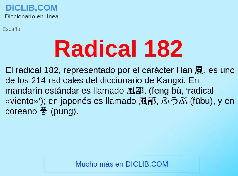 ¿Qué es Radical 182? - significado y definición