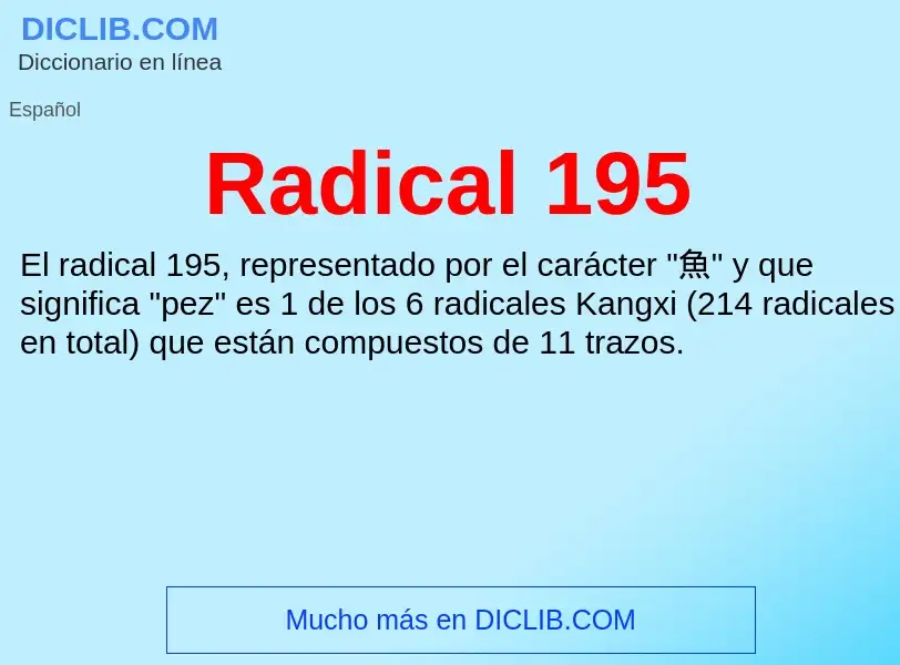 ¿Qué es Radical 195? - significado y definición