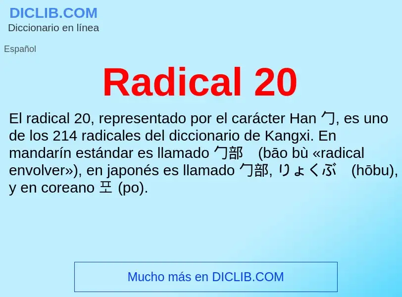 ¿Qué es Radical 20? - significado y definición