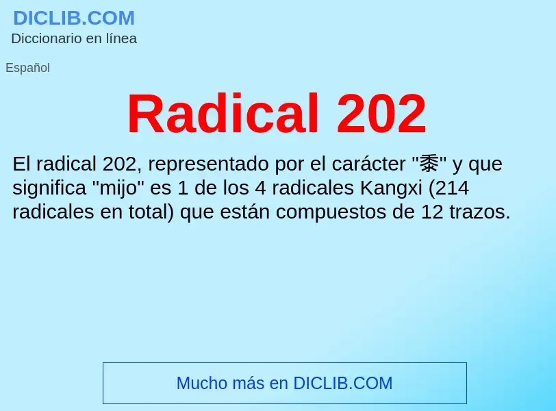 ¿Qué es Radical 202? - significado y definición