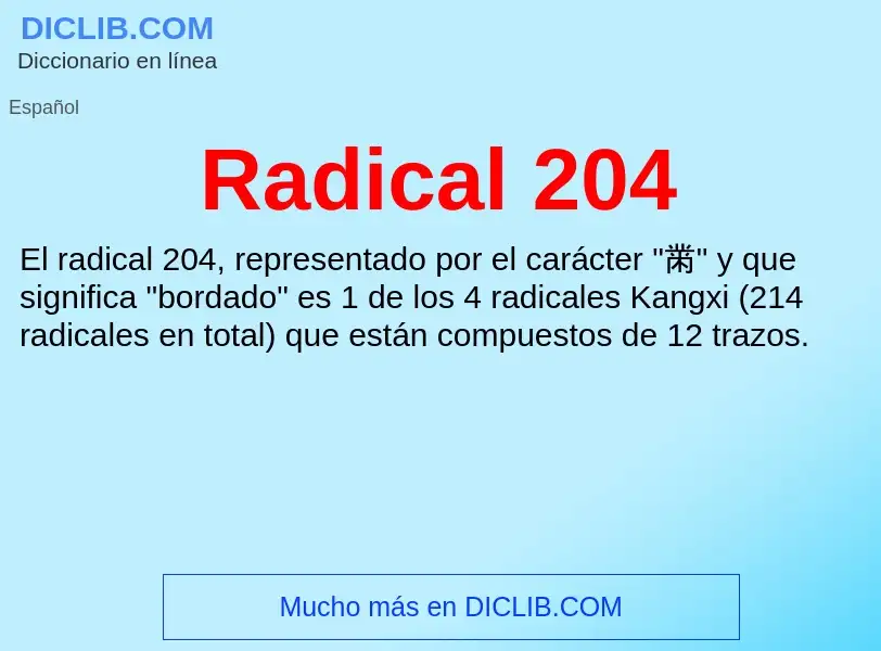 ¿Qué es Radical 204? - significado y definición