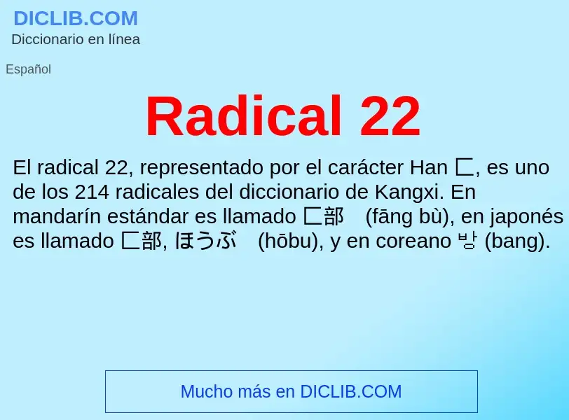 ¿Qué es Radical 22? - significado y definición