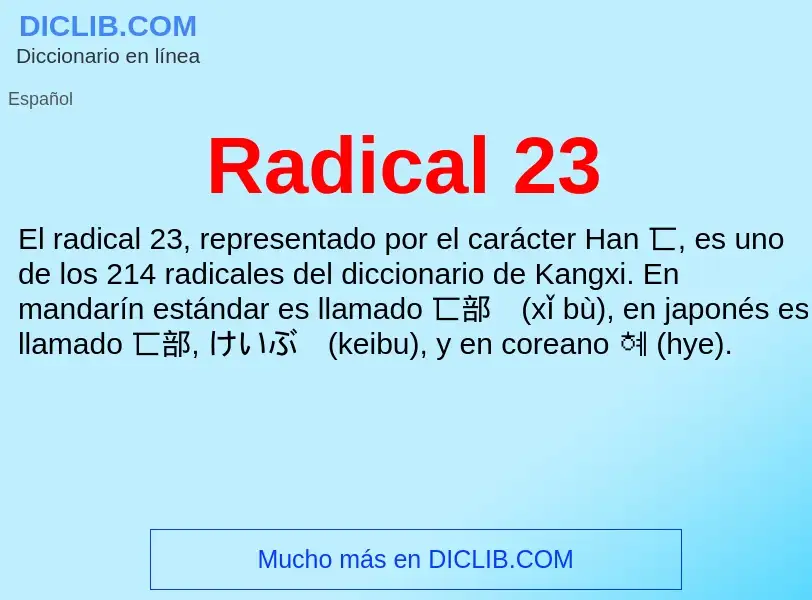 ¿Qué es Radical 23? - significado y definición