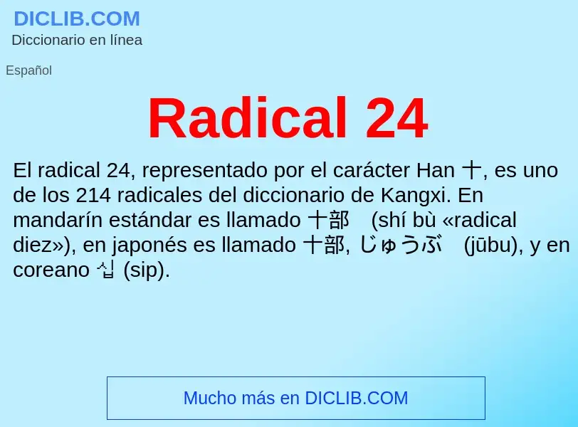 ¿Qué es Radical 24? - significado y definición