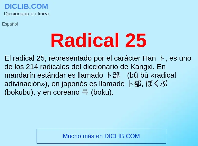 ¿Qué es Radical 25? - significado y definición