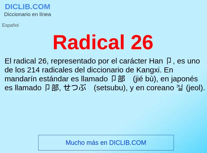 ¿Qué es Radical 26? - significado y definición