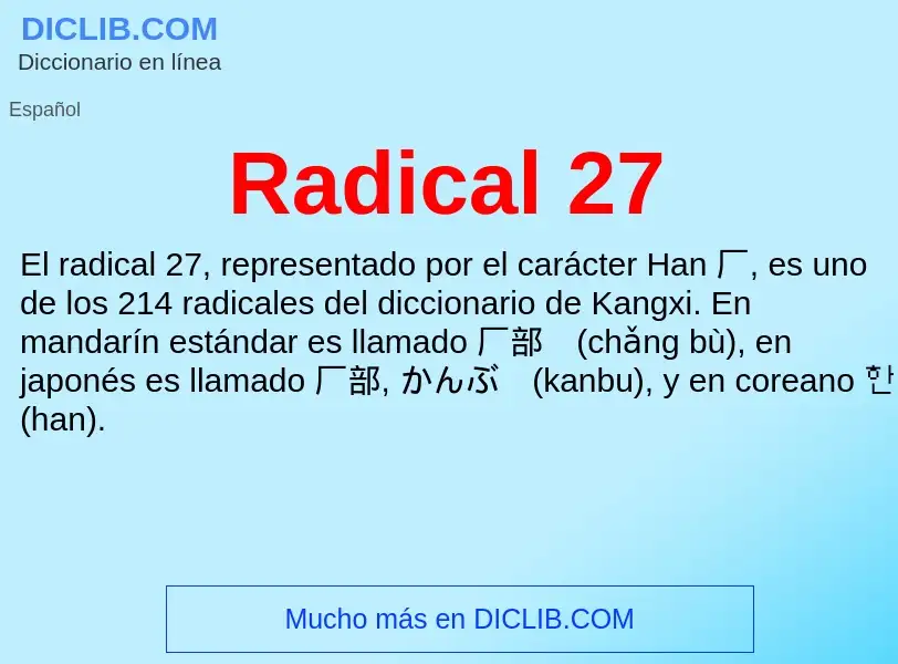 ¿Qué es Radical 27? - significado y definición