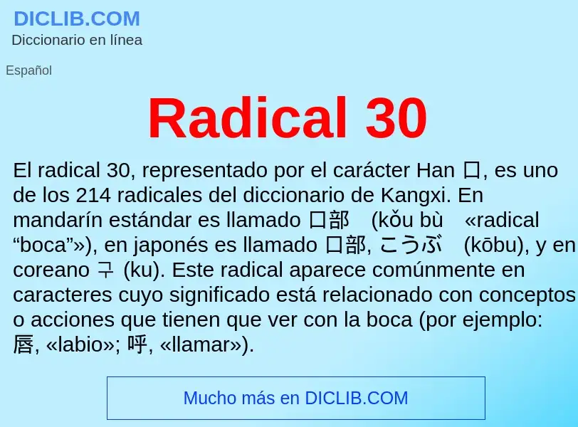 ¿Qué es Radical 30? - significado y definición